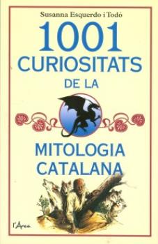 LIBROS DE MITOLOGA | 1001 CURIOSITATS DE LA MITOLOGIA CATALANA