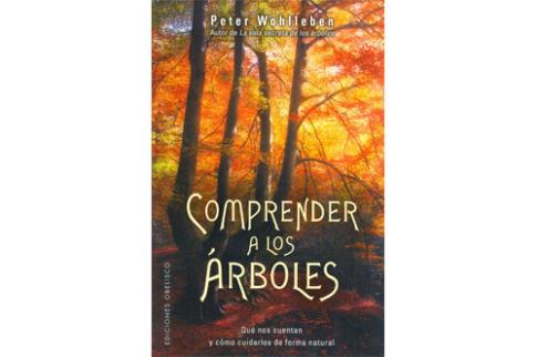 LIBROS DE PETER WOHLLEBEN | COMPRENDER A LOS RBOLES