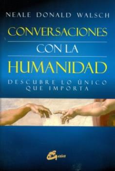 LIBROS DE NEALE DONALD WALSCH | CONVERSACIONES CON LA HUMANIDAD