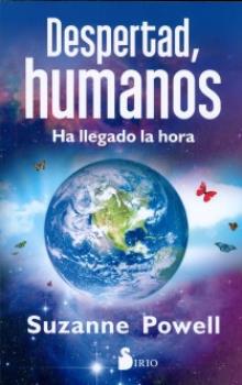 LIBROS DE SUZANNE POWELL | DESPERTAD, HUMANOS: HA LLEGADO LA HORA