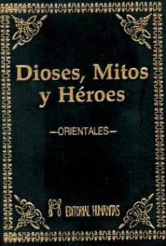 LIBROS DE MITOLOGA | DIOSES, MITOS Y HROES ORIENTALES (Bolsillo Lujo)