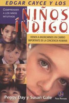 LIBROS DE NIOS NDIGO, MATERNIDAD E INFANTIL | EDGAR CAYCE Y LOS NIOS INDIGO