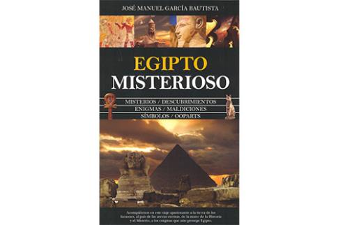 LIBROS DE EGIPTO | EGIPTO MISTERIOSO: MISTERIOS, DESCUBRIMIENTOS, ENIGMAS, MALDICIONES, SMBOLOS, OOPARTS