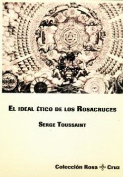 LIBROS DE ROSACRUCES | EL IDEAL TICO DE LOS ROSACRUCES