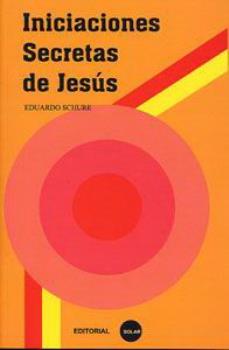LIBROS DE CRISTIANISMO | INICIACIONES SECRETAS DE JESS