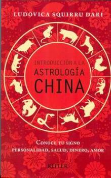 LIBROS DE ASTROLOGIA CHINA | INTRODUCCIN A LA ASTROLOGA CHINA: CONOCE TU SIGNO: PERSONALIDAD, SALUD, DINERO, AMOR
