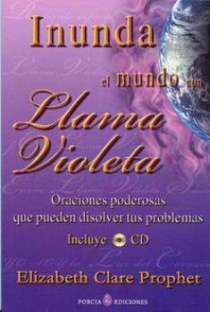 LIBROS DE ELIZABETH C. PROPHET | INUNDA EL MUNDO CON LLAMA VIOLETA