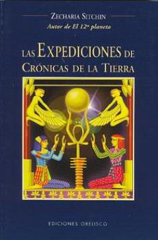 LIBROS DE ZECHARIA SITCHIN | LAS EXPEDICIONES DE CRNICAS DE LA TIERRA