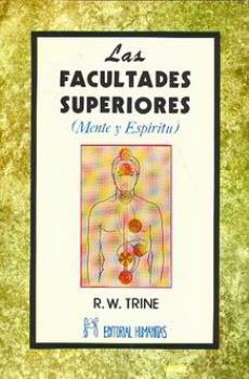 LIBROS DE R. W. TRINE | LAS FACULTADES SUPERIORES (MENTE Y ESPRITU)