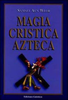 LIBROS DE GNOSTICISMO | MAGIA CRSTICA AZTECA