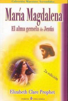 LIBROS DE ELIZABETH C. PROPHET | MARA MAGDALENA: EL ALMA GEMELA DE JESS