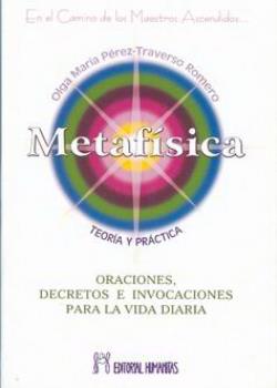 LIBROS DE METAFSICA | METAFSICA: ORACIONES, DECRETOS E INVOCACIONES PARA LA VIDA DIARIA