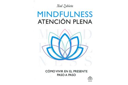 LIBROS DE MINDFULNESS | MINDFULNESS ATENCIN PLENA: CMO VIVIR EL PRESENTE PASO A PASO
