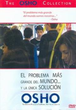 LIBROS DE OSHO | OSHO 3: EL PROBLEMA MS GRANDE DEL MUNDO (DVD)