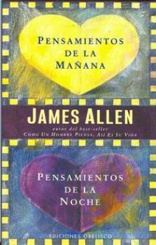 LIBROS DE JAMES ALLEN | PENSAMIENTOS DE LA MAANA, PENSAMIENTOS DE LA NOCHE