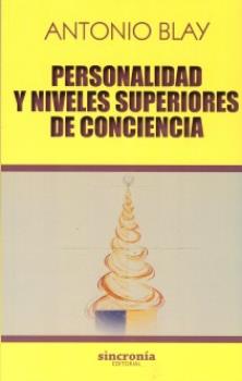 LIBROS DE ANTONIO BLAY | PERSONALIDAD Y NIVELES SUPERIORES DE CONCIENCIA