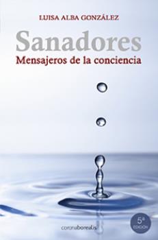 LIBROS DE SANACIN | SANADORES: MENSAJEROS DE LA CONCIENCIA
