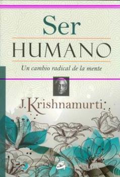 LIBROS DE KRISHNAMURTI | SER HUMANO
