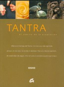 LIBROS DE OSHO | TANTRA: EL CAMINO DE LA ACEPTACIN