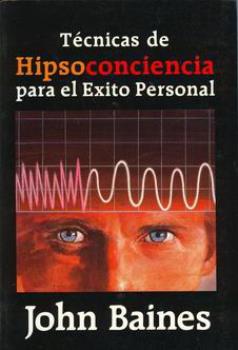 LIBROS DE AUTOAYUDA | TCNICAS DE HIPSOCONCIENCIA PARA EL XITO PERSONAL