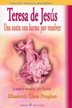 LIBROS DE ELIZABETH C. PROPHET | TERESA DE JESS: UNA SANTA CON KARMA POR RESOLVER