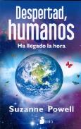 LIBROS DE SUZANNE POWELL | DESPERTAD, HUMANOS: HA LLEGADO LA HORA
