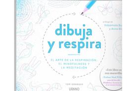 LIBROS DE MANDALAS | DIBUJA Y RESPIRA: EL ARTE DE LA RESPIRACIN, EL MINDFULNESS Y LA MEDITACIN