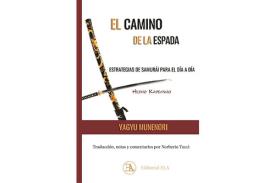 LIBROS DE ARTES MARCIALES | EL CAMINO DE LA ESPADA: ESTRATEGIAS DE SAMURI PARA EL DA A DA