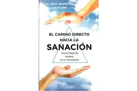 LIBROS DE SANACIN | EL CAMINO DIRECTO HACIA LA SANACIN: UNA TRINIDAD DE ENERGA, LUZ E INFORMACIN