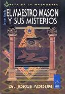 LIBROS DE JORGE ADOUM | EL MAESTRO MASN Y SUS MISTERIOS (TERCER GRADO)