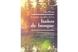 LIBROS DE PLANTAS MEDICINALES | EL PODER SANADOR DE LOS BAOS DE BOSQUE: CONECTA CON LA CALMA Y LA CREATIVIDAD A TRAVS DE LA NATURALEZA
