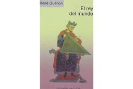 LIBROS DE RENE GUENON | EL REY EL MUNDO