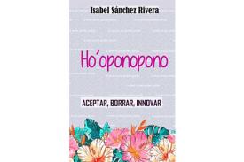 LIBROS DE HO'OPONOPONO | HO'OPONOPONO: ACEPTAR, BORRAR, INNOVAR