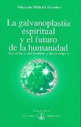 LIBROS DE AIVANHOV | LA GALVANOPLASTIA ESPIRITUAL Y EL FUTURO DE LA HUMANIDAD