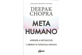 LIBROS DE DEEPAK CHOPRA | METAHUMANO: APRENDE A RECONOCER Y LIBERAR TU POTENCIAL INFINITO