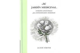 LIBROS DE MEDICINA NATURAL | MI JARDN MEDICINAL: CUIDADOS ANCESTRALES PARA ENFERMEDADES MODERNAS