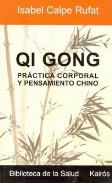 LIBROS DE ARTES MARCIALES | QI GONG: PRCTICA CORPORAL Y PENSAMIENTO CHINO