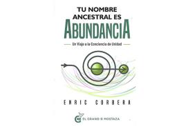 LIBROS DE ENRIC CORBERA | TU NOMBRE ANCESTRAL ES ABUNDANCIA
