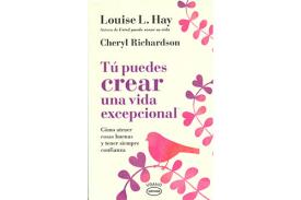LIBROS DE LOUISE L. HAY | T PUEDES CREAR UNA VIDA EXCEPCIONAL