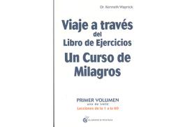 LIBROS DE UN CURSO DE MILAGROS | VIAJE A TRAVS DEL LIBRO DE EJERCICIOS: UN CURSO DE MILAGROS