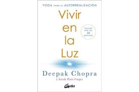 LIBROS DE DEEPAK CHOPRA | VIVIR EN LA LUZ: YOGA PARA LA AUTORREALIZACIN