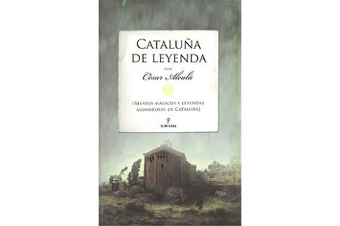 LIBROS DE GUAS | CATALUA DE LEYENDA: RELATOS MGICOS Y LEYENDAS ASOMBROSAS DE CATALUA