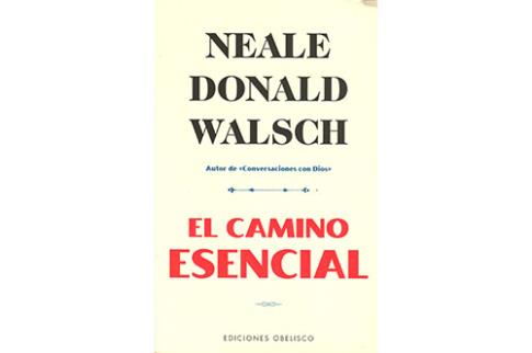 LIBROS DE NEALE DONALD WALSCH | EL CAMINO ESENCIAL