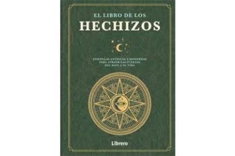LIBROS DE MAGIA | EL LIBRO DE LOS HECHIZOS: FRMULAS ANTIGUAS Y MODERNAS PARA ATRAER LAS FUERZAS DEL BIEN A SU VIDA