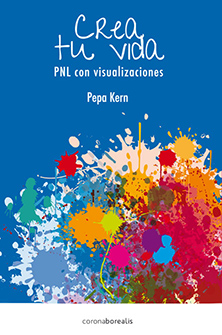 CREA TU VIDA: PNL CON VISUALIZACIONES
