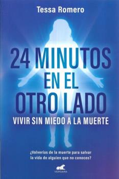 LIBROS DE MUERTE, REENCARNACIN Y VIDAS PASADAS | 24 MINUTOS EN EL OTRO LADO: VIVIR SIN MIEDO A LA MUERTE