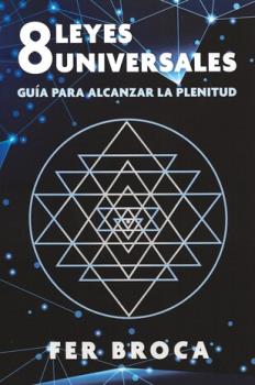 LIBROS DE AUTOAYUDA | 8 LEYES UNIVERSALES: GUA PARA ALCANZAR LA PLENITUD