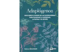 LIBROS DE PLANTAS MEDICINALES | ADAPTGENOS: DESCUBRE EL PODER DE LAS SUPERHIERBAS PARA ELIMINAR LA ANSIEDAD, LA FATIGA Y EL ESTRS