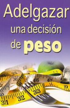LIBROS DE ALIMENTACIN | ADELGAZAR, UNA DECISIN DE PESO