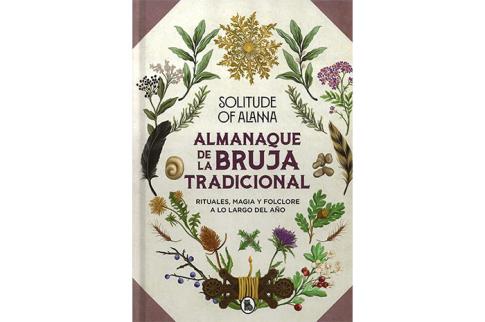 LIBROS DE MAGIA | ALMANAQUE DE LA BRUJA TRADICIONAL: RITUALES, MAGIA Y FOLCLORE A LO LARGO DEL AO